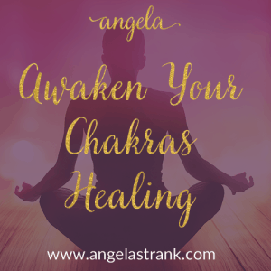 Awaken Your Chakras Healing by Angela Strank